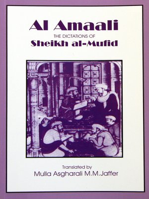 cover image of Al Amaali- the Dictations of Sheikh- al- Mufid